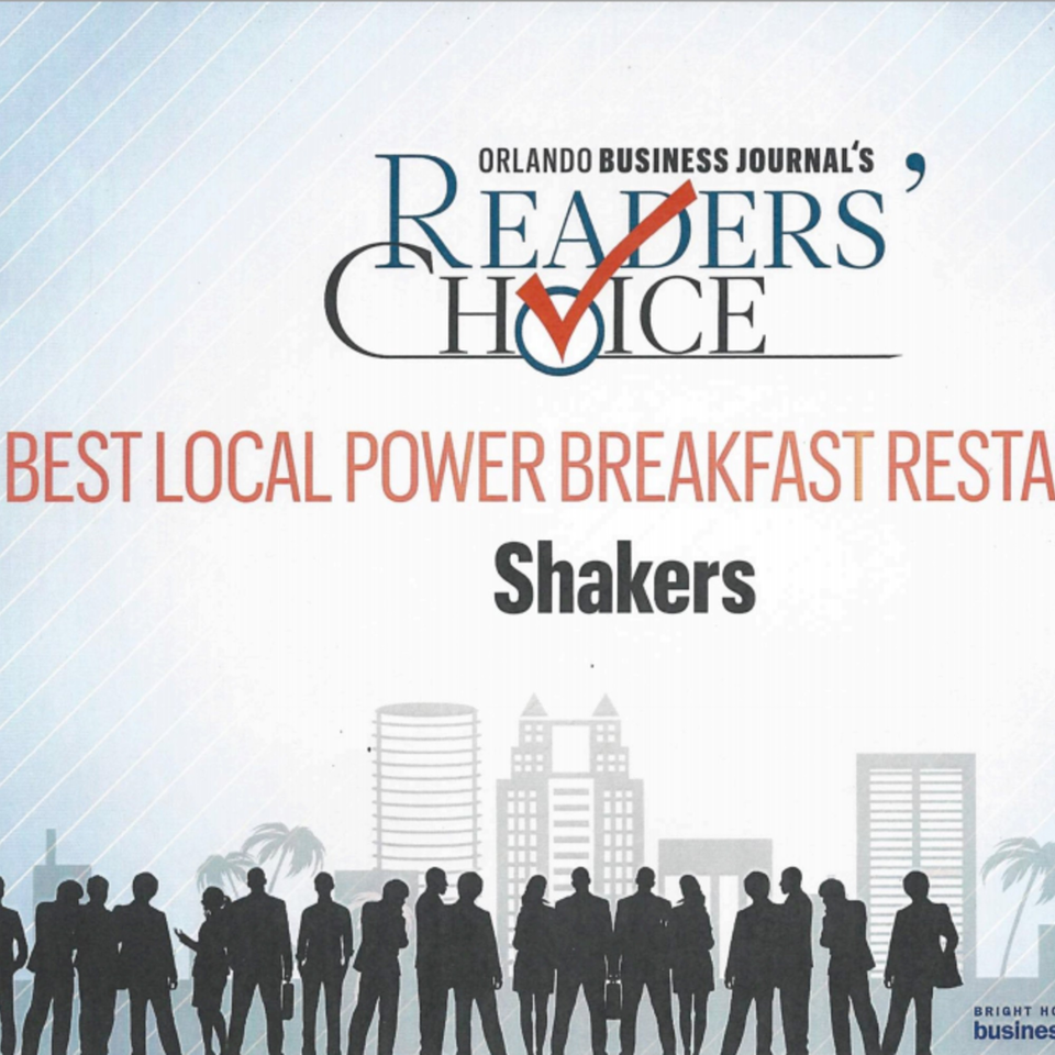 Orlando Business Journal's Readers Choice award for Best Local Power Breakfast Restaurant, Shakers.